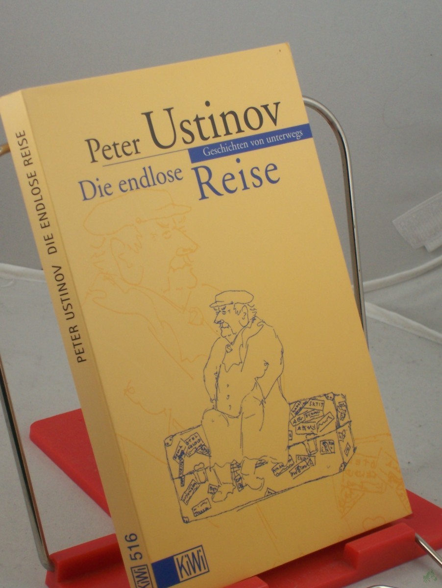 Artikelbild 1 des Artikels “Die endlose Reise : Geschichten von unterwegs / Peter Ustinov. Aus dem Engl. von Hermann Kusterer “