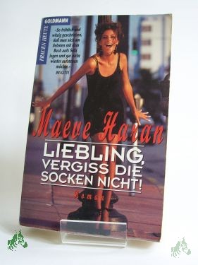 Artikelbild 1 des Artikels “Liebling, vergiss die Socken nicht! : Roman / Maeve Haran. Aus dem Engl. von Ariane Böckler und Irene Niessen “