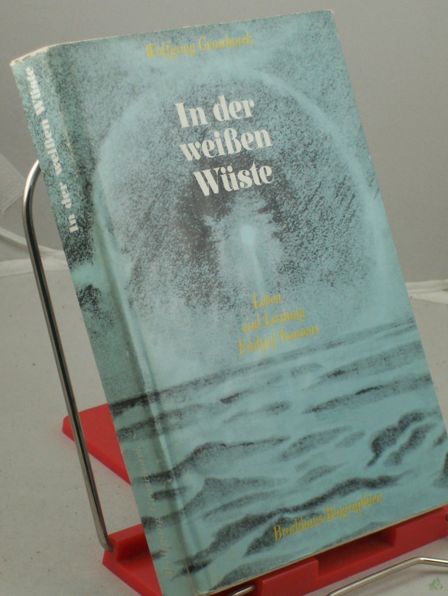 Artikelbild 1 des Artikels “In der weissen Wüste : Leben u. Leistung d. Polarforschers u. Humanisten Fridtjof Nansen / Wolfgang Genschorek “