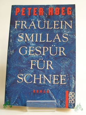 Product image 1 of the product “Fräulein Smillas Gespür für Schnee : Roman / Peter Hoeg. Aus dem Dän. von Monika Wesemann ”