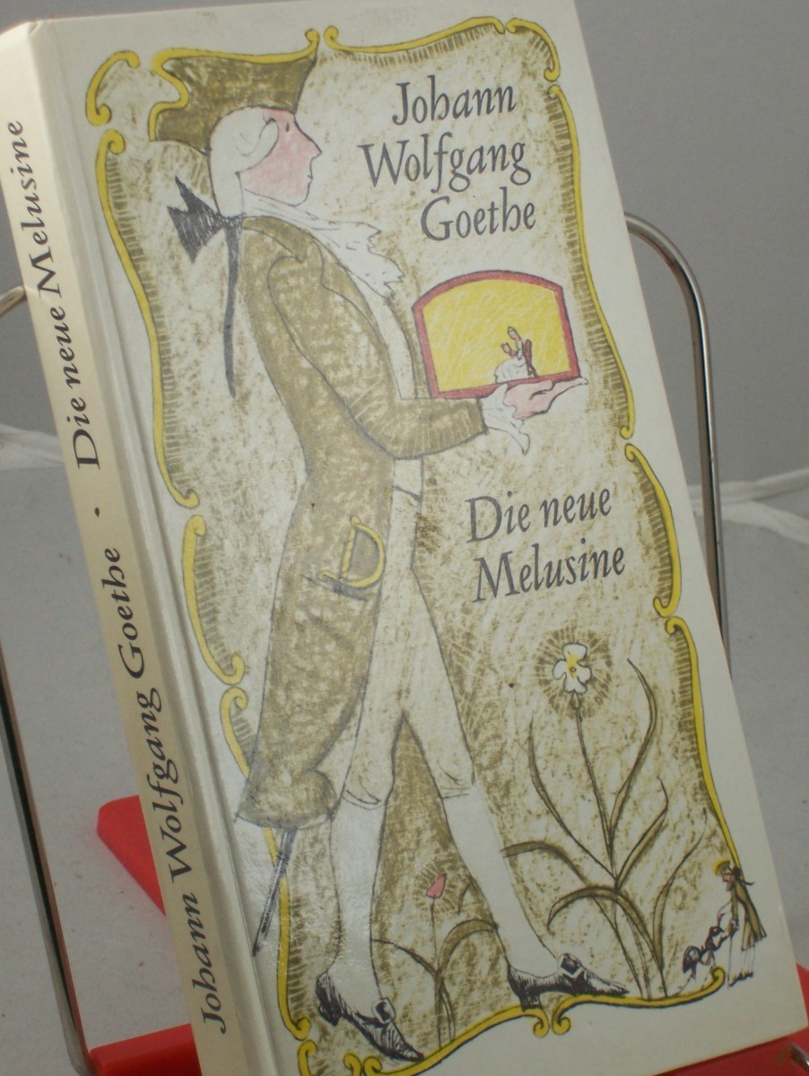Product image 1 of the product “Die neue Melusine : e. Ausw. / Johann Wolfgang Goethe. Hrsg. u. mit e. Nachw. vers. von Herbert Greiner-Mai. Illustrationen von Bernhard Nast ”