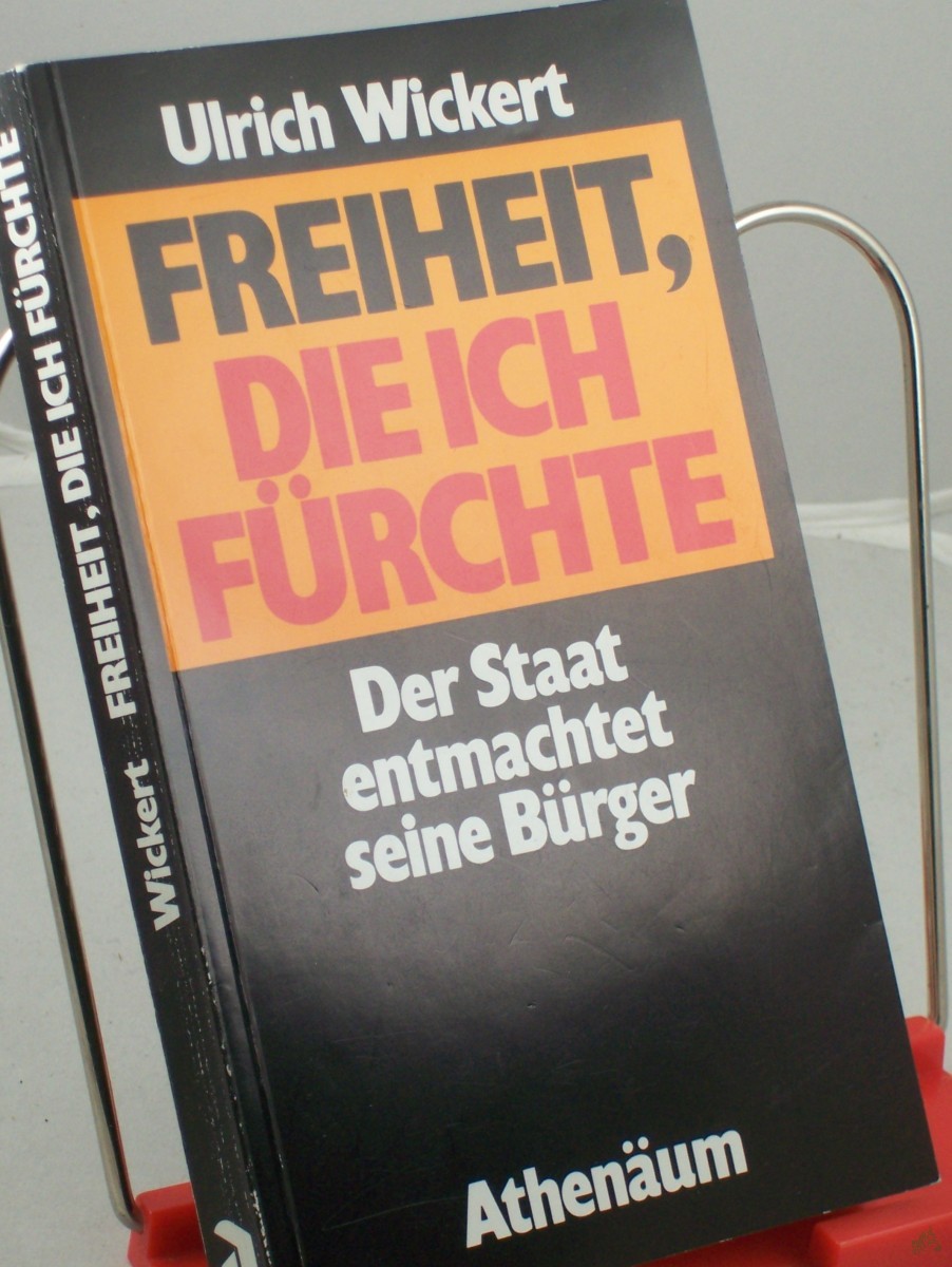 Artikelbild 1 des Artikels “Freiheit, die ich fürchte : d. Staat entmachtet seine Bürger / Ulrich Wickert “