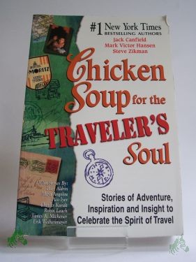 Product image 1 of the product “Chicken Soup for the Traveler's Soul: Stories of Adventure, Inspiration and Insight to Celebrate the Spirit of Travel (Chicken Soup for the Soul (Paperback Health Communications)) (Taschenbuch) ”