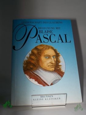 Artikelbild 1 des Artikels “Begegnung mit Blaise Pascal / Robert van de Weyer (Hrsg.) “