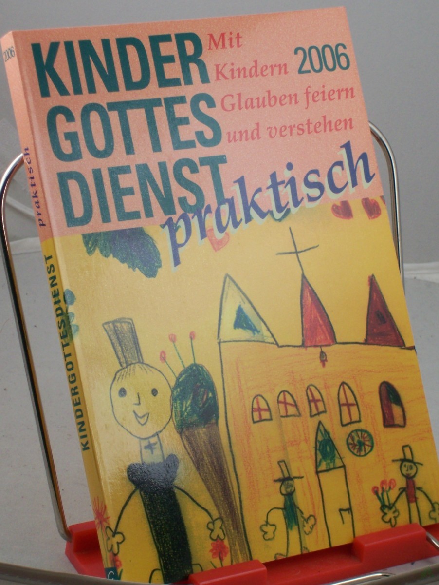 Product image 1 of the product “Kindergottesdienst praktisch - 2006. Mit Kindern Glauben feiern und verstehen ”