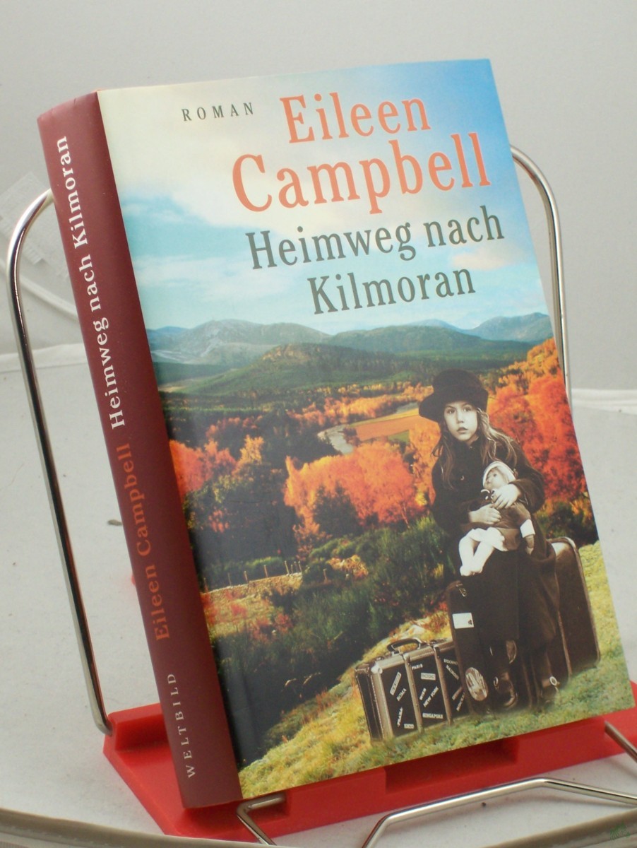 Product image 1 of the product “Heimweg nach Kilmoran : Roman / Eileen Campbell. Aus dem Engl. von Petra Hrabak und Rita Seuß ”