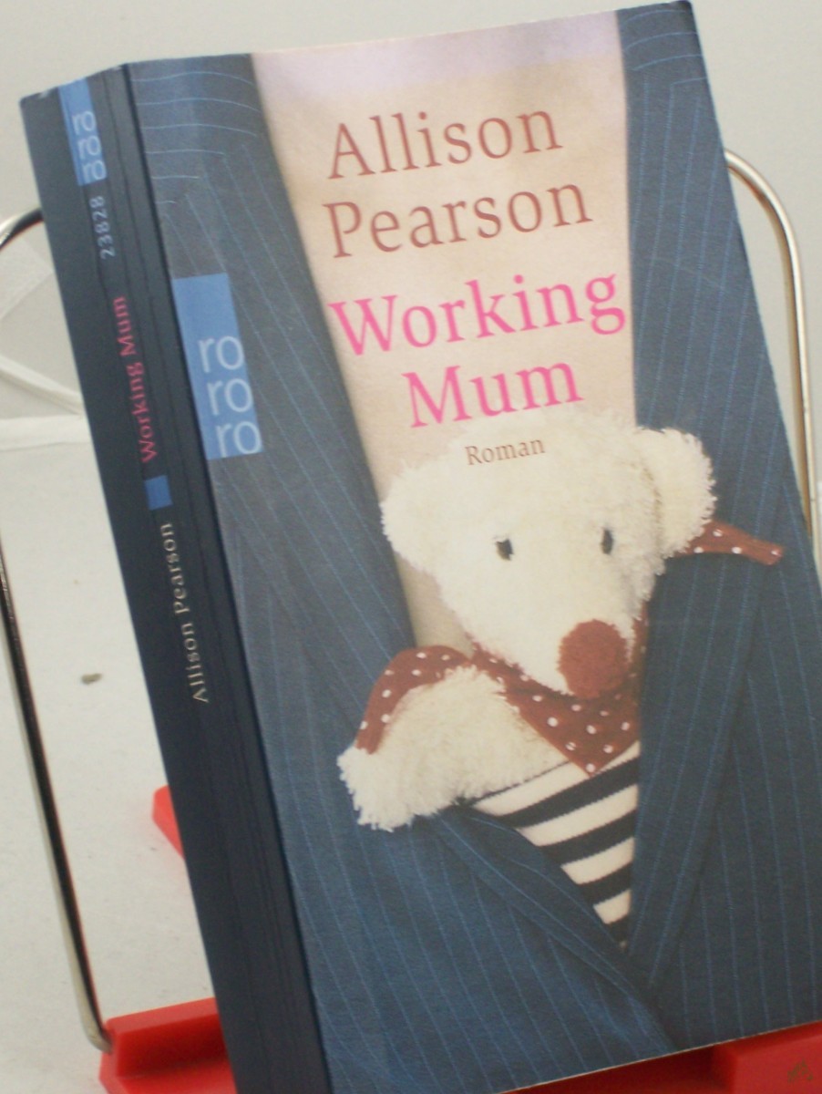 Artikelbild 1 des Artikels “Working mum : Roman / Allison Pearson. Dt. von Catrin Fischer “