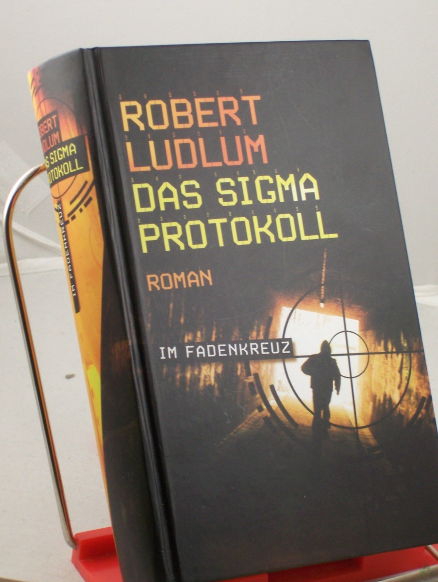 Artikelbild 1 des Artikels “Das Sigma-Protokoll : Roman / Robert Ludlum. Aus dem Amerikan. von Wolfgang Müller “