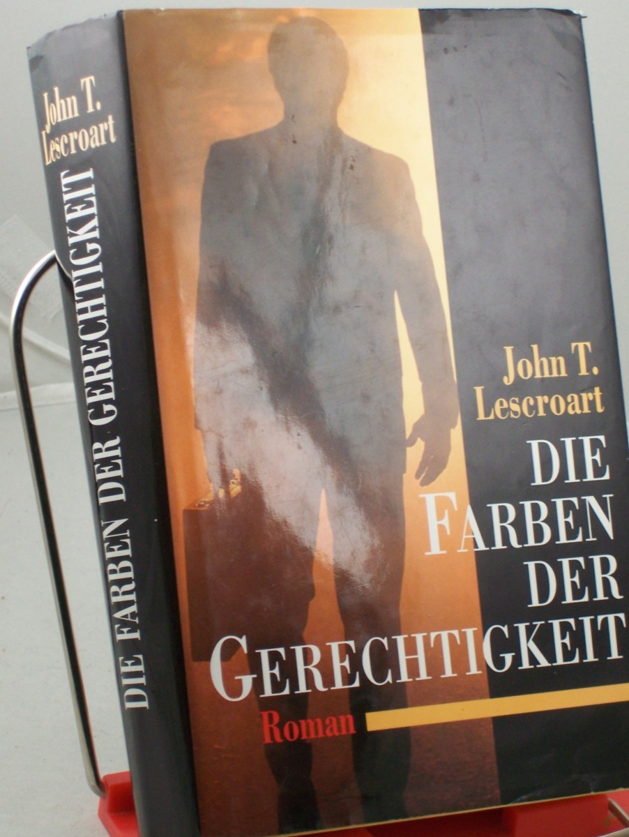 Product image 1 of the product “Die Farben der Gerechtigkeit : Roman / John T. Lescroart. Aus dem Amerikan. von Heiner Friedlich ”