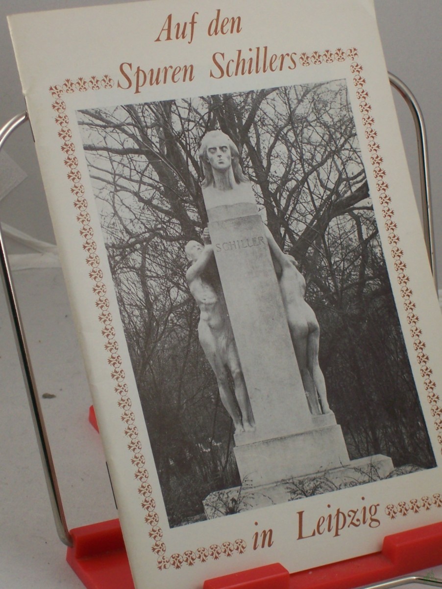 Product image 1 of the product “Auf den Spuren Schillers in Leipzig / Hrsg.: Kulturbund d. DDR, Stadtleitung Leipzig; Ges. für Denkmalpflege, Interessengemeinschaft Leipzig. Autor: Albrecht Saalbach. Fotoaufnahmen: Wolfgang Swietek ”
