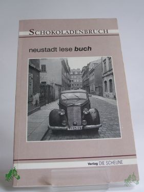 Artikelbild 1 des Artikels “Schokoladenbruch : Neustadtlesebuch / Hrsg.: C. David “