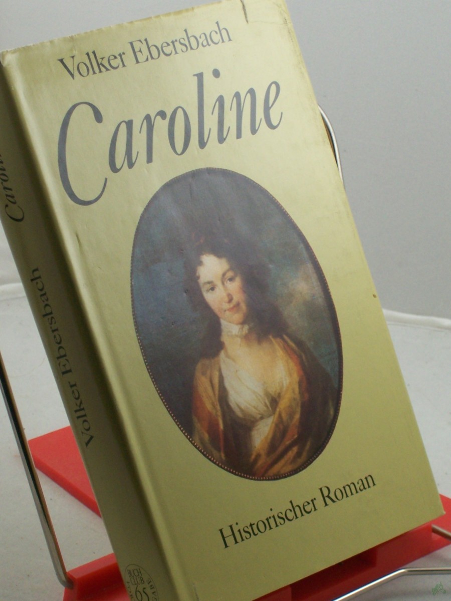 Artikelbild 1 des Artikels “Caroline : historischer Roman / Volker Ebersbach “