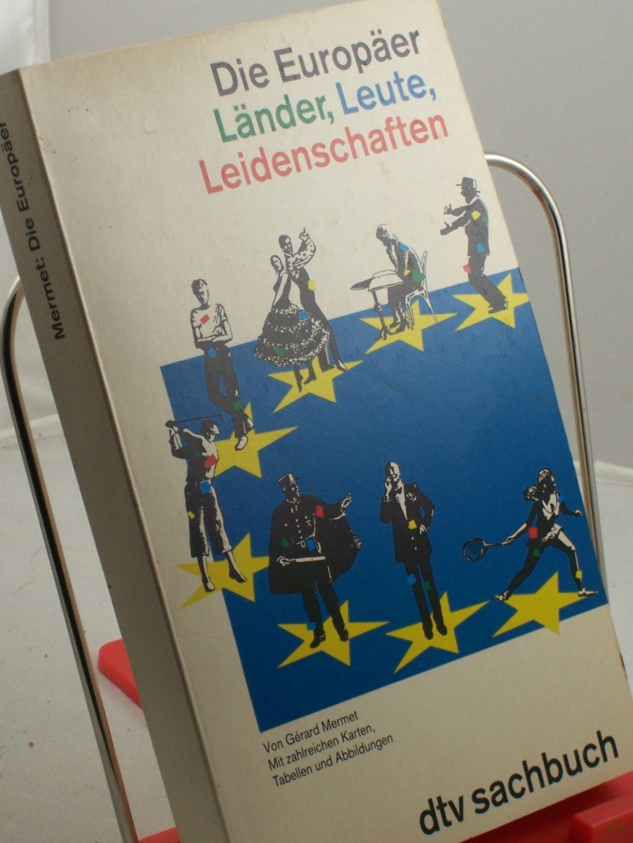 Product image 1 of the product “Die Europäer : Länder, Leute, Leidenschaften / Gérard Mermet. Aus dem Franz. übers. und bearb. von Fritz R. Glunk ”