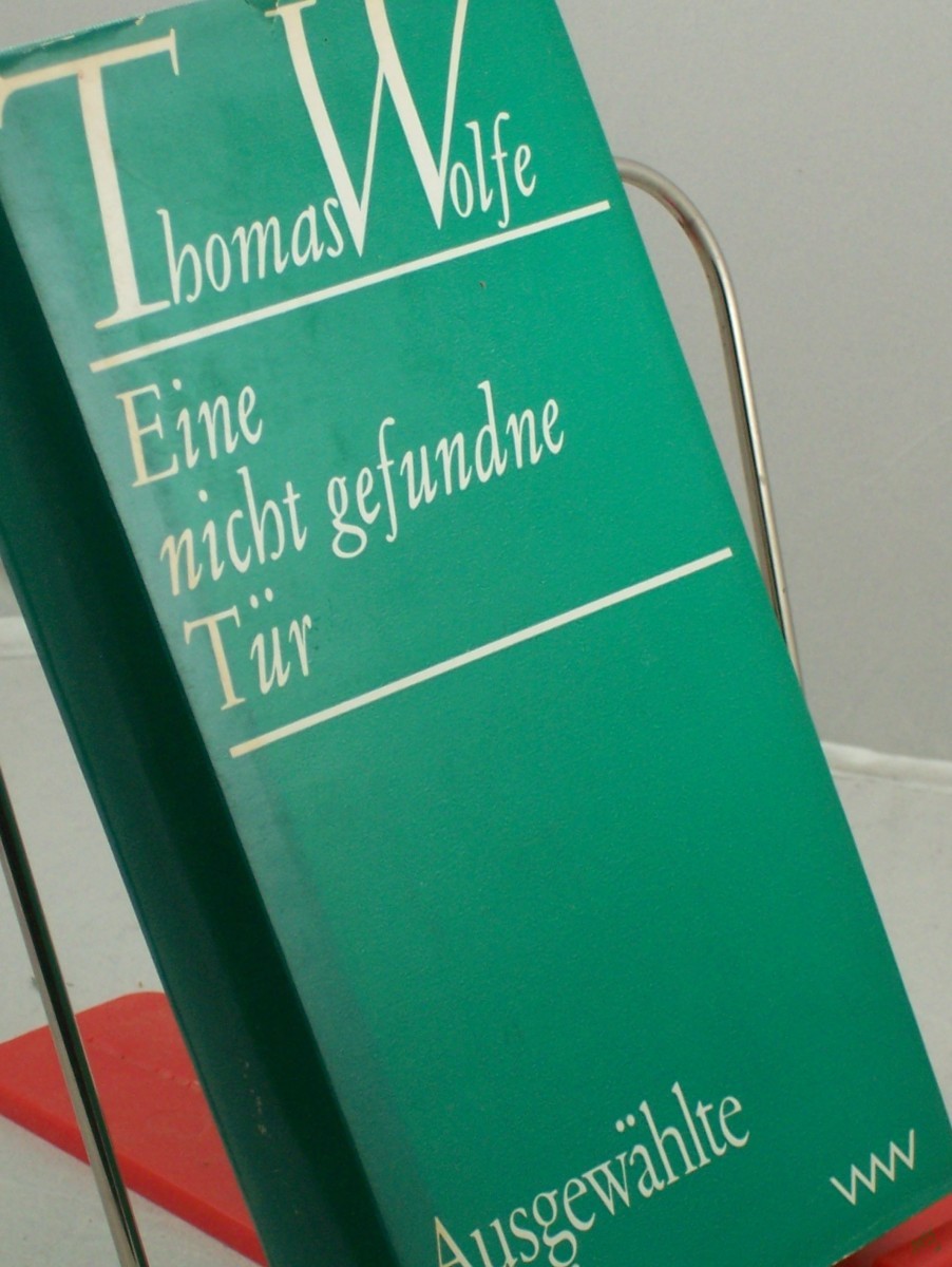 Artikelbild 1 des Artikels “Eine nicht gefundene Tür : Ausgew. Briefe / Thomas Wolfe. Ausgew. u. mit e. Nachw. vers. von Joachim Krehayn. Übers.: Susanna Rademacher u. Ina Seidel “