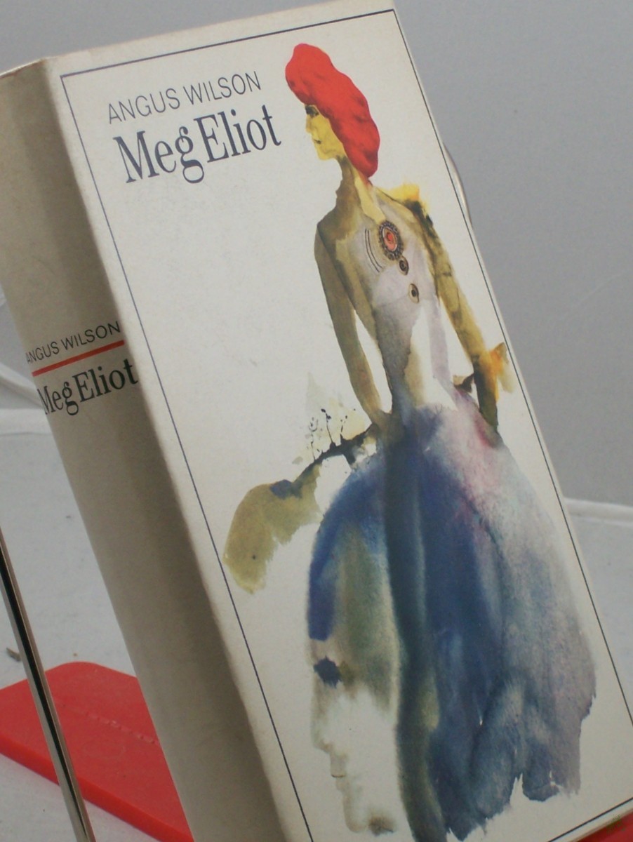 Product image 1 of the product “Meg Eliot : Roman / Angus Wilson. Aus d. Engl. übers. von Helmut Lindemann. Mit e. Nachw. von Klaus Schirrmeister ”