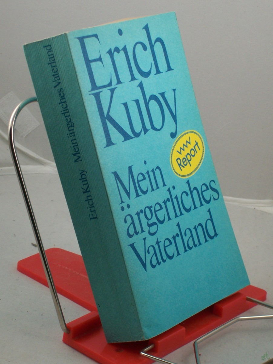 Artikelbild 1 des Artikels “Mein ärgerliches Vaterland : Report / Erich Kuby “