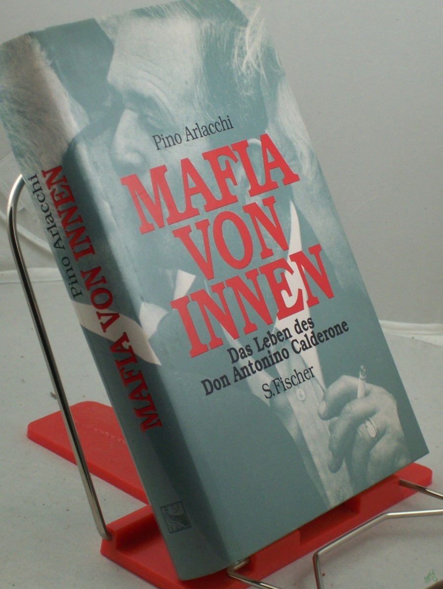 Product image 1 of the product “Mafia von innen : das Leben des Don Antonio Calderone / Pino Arlacchi. Aus dem Ital. von Werner Raith ”