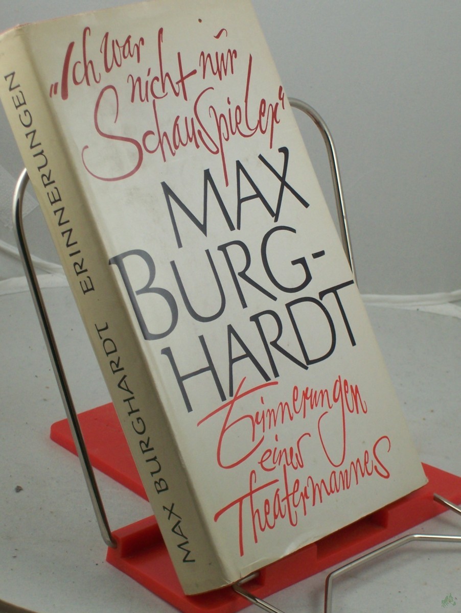 Artikelbild 1 des Artikels “Ich war nicht nur Schauspieler : Erinnerungen e. Theatermannes / Max Burghardt “
