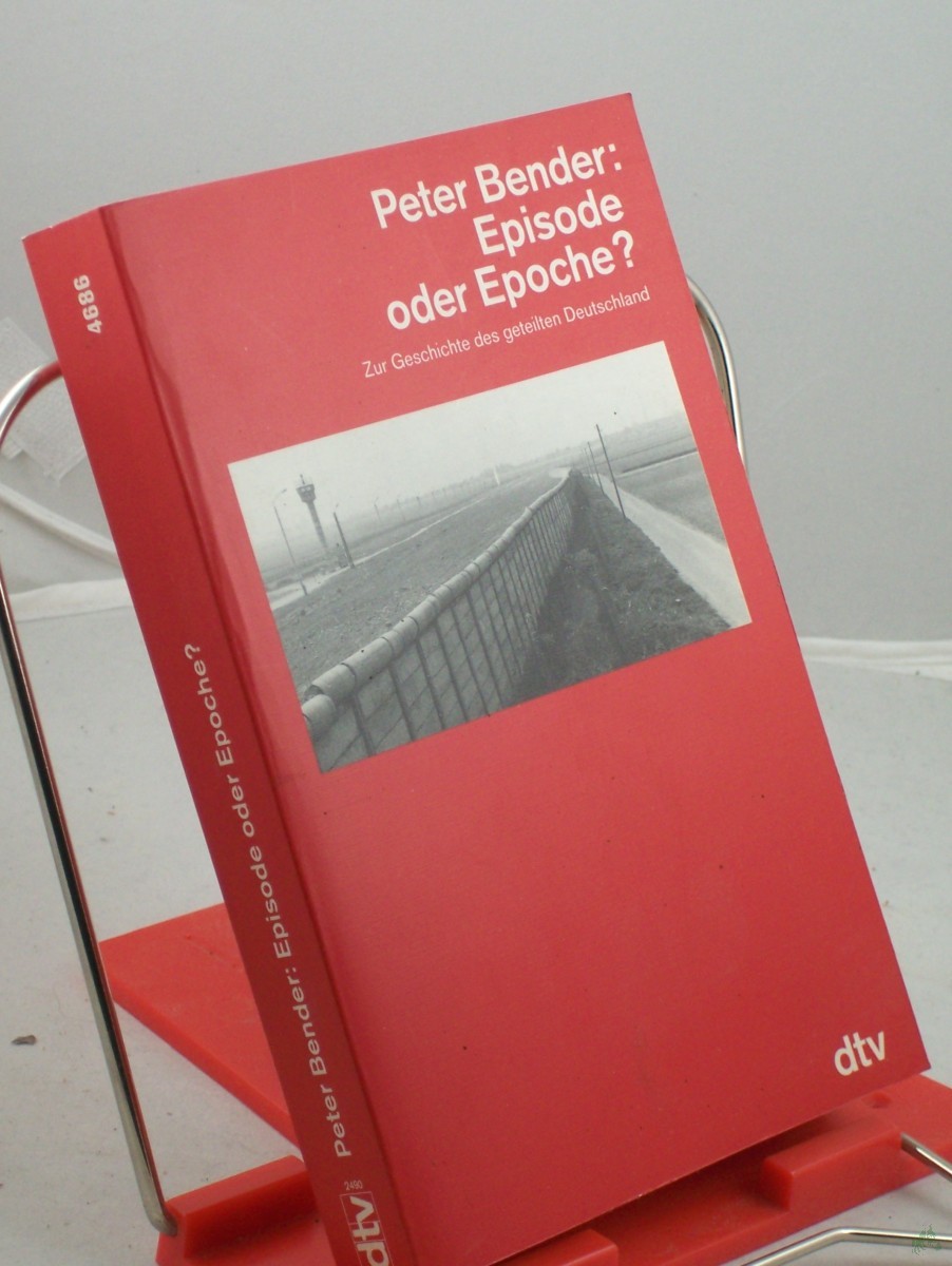 Artikelbild 1 des Artikels “Episode oder Epoche? : zur Geschichte des geteilten Deutschland / Peter Bender “