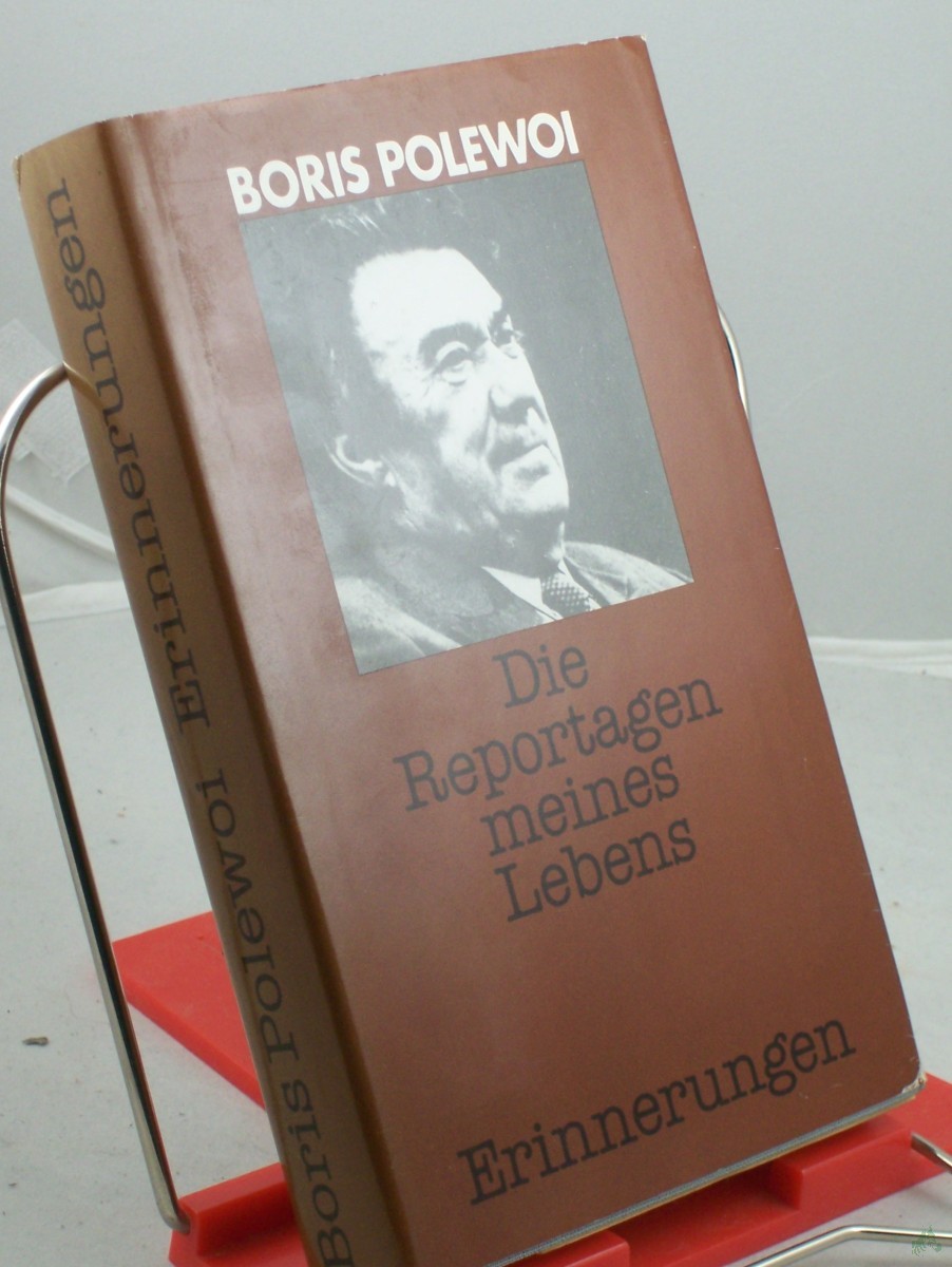 Artikelbild 1 des Artikels “Die Reportagen meines Lebens : Erinnerungen / Boris Polewoi. Aus d. Russ. von Corrinna u. Gottfried Wojtek “