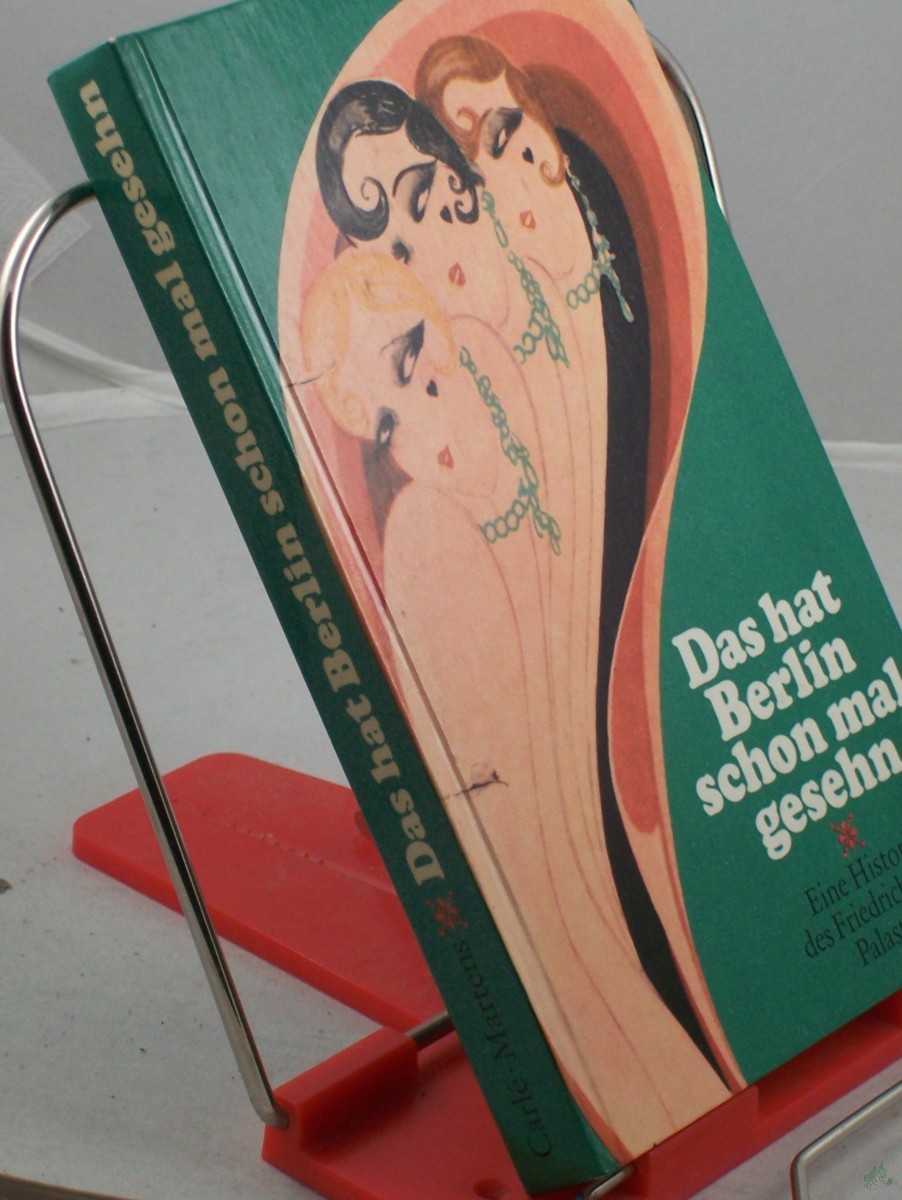 Artikelbild 1 des Artikels “Das hat Berlin schon mal gesehn : e. Historie d. Friedrichstadt-Palastes / von Wolfgang Carlé. Nach e. Dokumentation von Heinrich Martens “