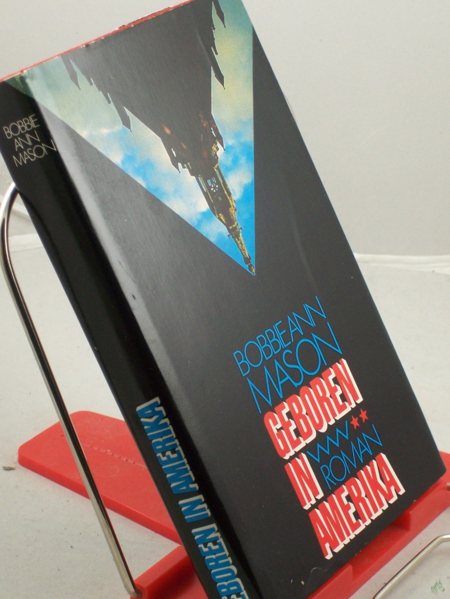 Product image 1 of the product “Geboren in Amerika : Roman / Bobbie Ann Mason. Aus d. Amerikan. von Harald Goland ”