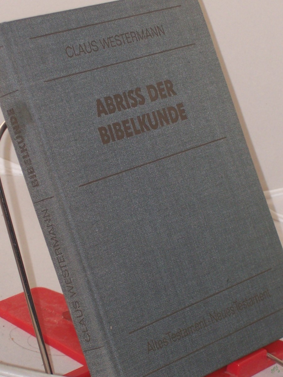 Artikelbild 1 des Artikels “Abriss der Bibelkunde : Altes Testament, Neues Testament / Claus Westermann “
