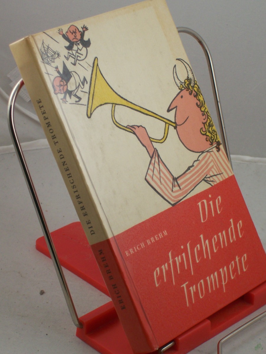 Artikelbild 1 des Artikels “Die erfrischende Trompete : Taten u. Untaten d. Satire / Erich Brehm. Mit Illustrationen von Elizabeth Shaw “