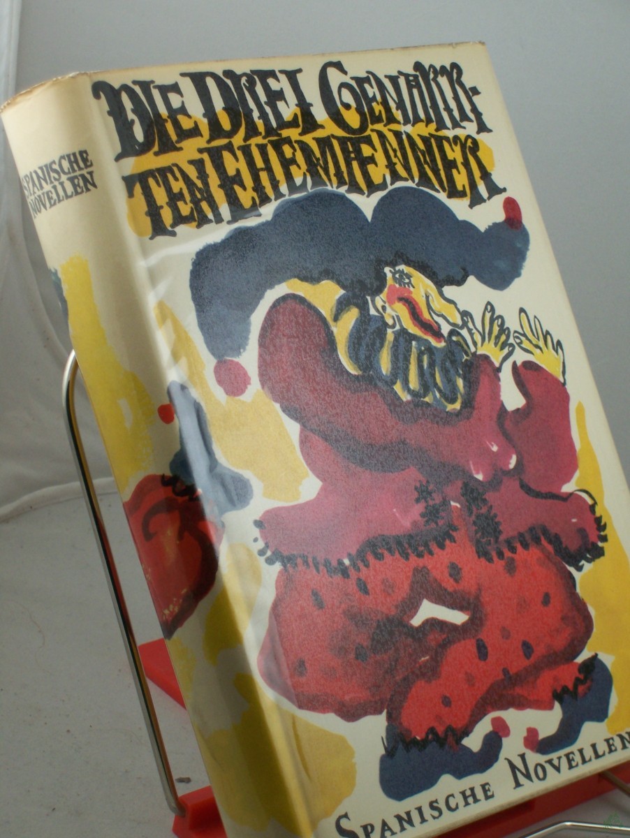 Product image 1 of the product “Die drei genarrten Ehemänner : Span. Novellen aus d. goldenen Zeitalter / Werner Bahner. Übertr. v. Egon Hartmann. Illustrationen v. Nuria Quevedo ”