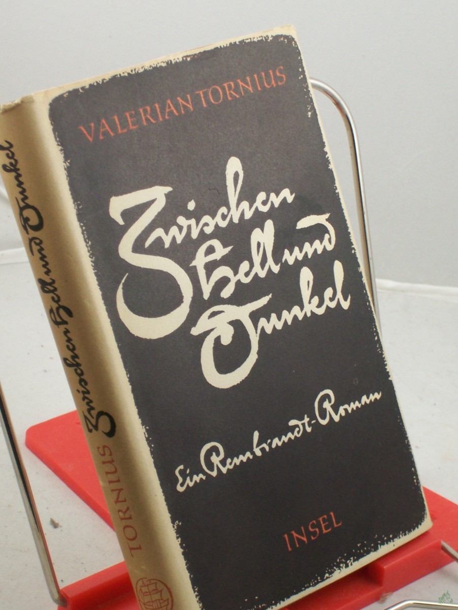 Product image 1 of the product “Zwischen Hell und Dunkel : Ein Rembrandt-Roman / Valerian Tornius ”