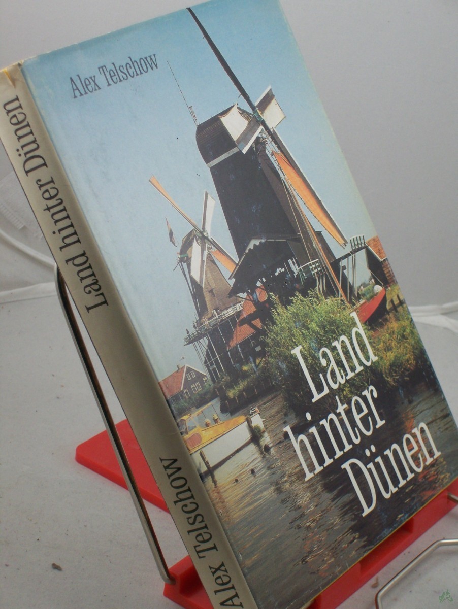 Artikelbild 1 des Artikels “Land hinter Dünen : Report aus d. Königreich d. Niederlande / Alex Telschow “