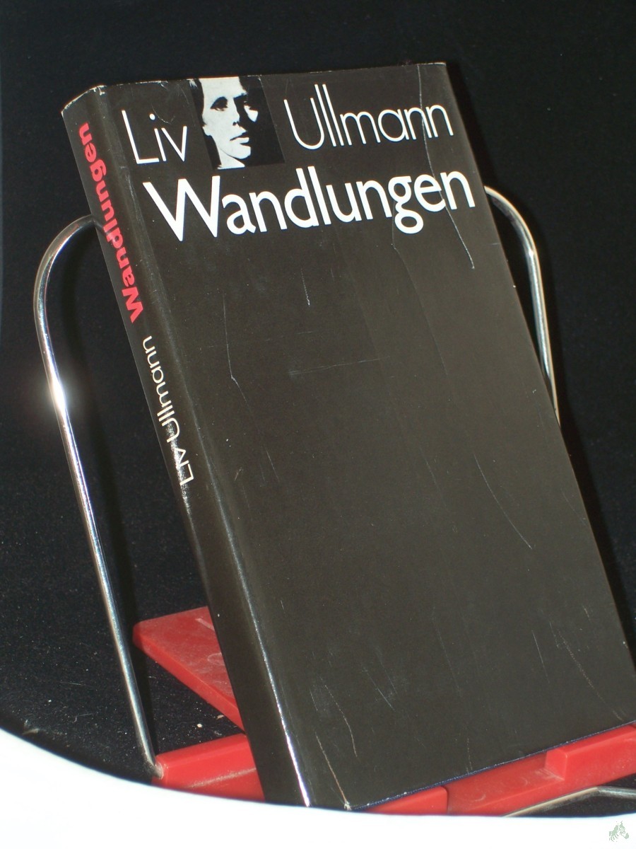 Product image 1 of the product “Wandlungen / Liv Ullmann. Die Übers. beruht auf d. von d. Autorin red. engl. Fassung ihres Buches ; d. dt. Übertr. entstand in Zusammenarbeit mit d. Autorin, d. an dieser Stelle für d. Mitarb. von Ursula Ibler u. Marianne Pasetti dankt ”