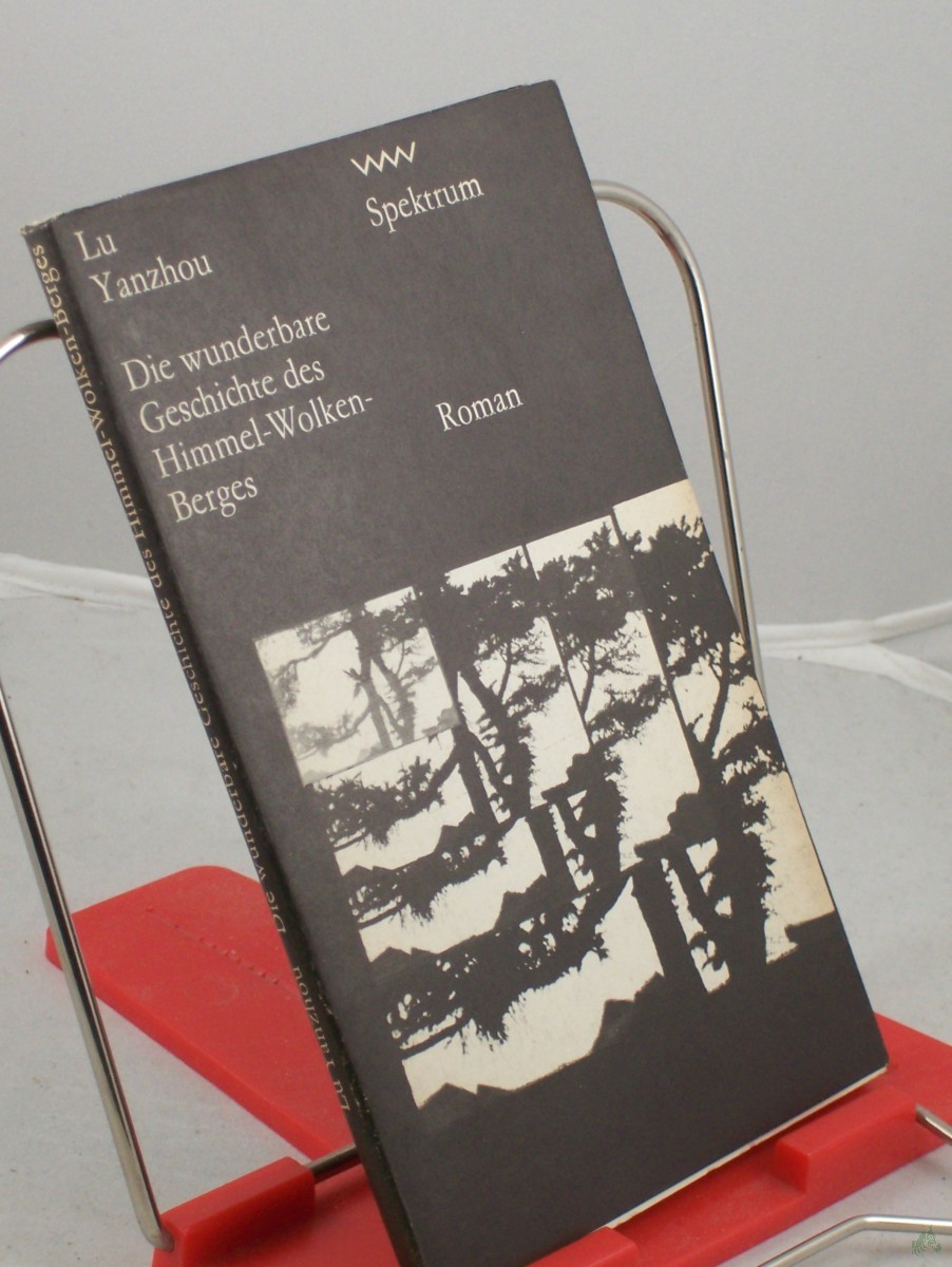 Product image 1 of the product “Die wunderbare Geschichte des Himmel-Wolken-Berges / Lu Yanzhou. Aus d. Chines. von Eike Zschacke ”