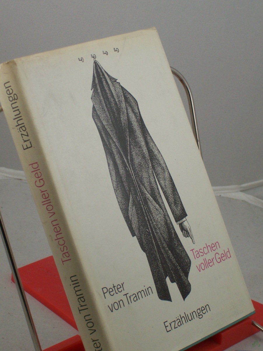 Artikelbild 1 des Artikels “Taschen voller Geld und andere Erzählungen / Peter von Tramin. Mit e. Nachw. von Eduard Zak “