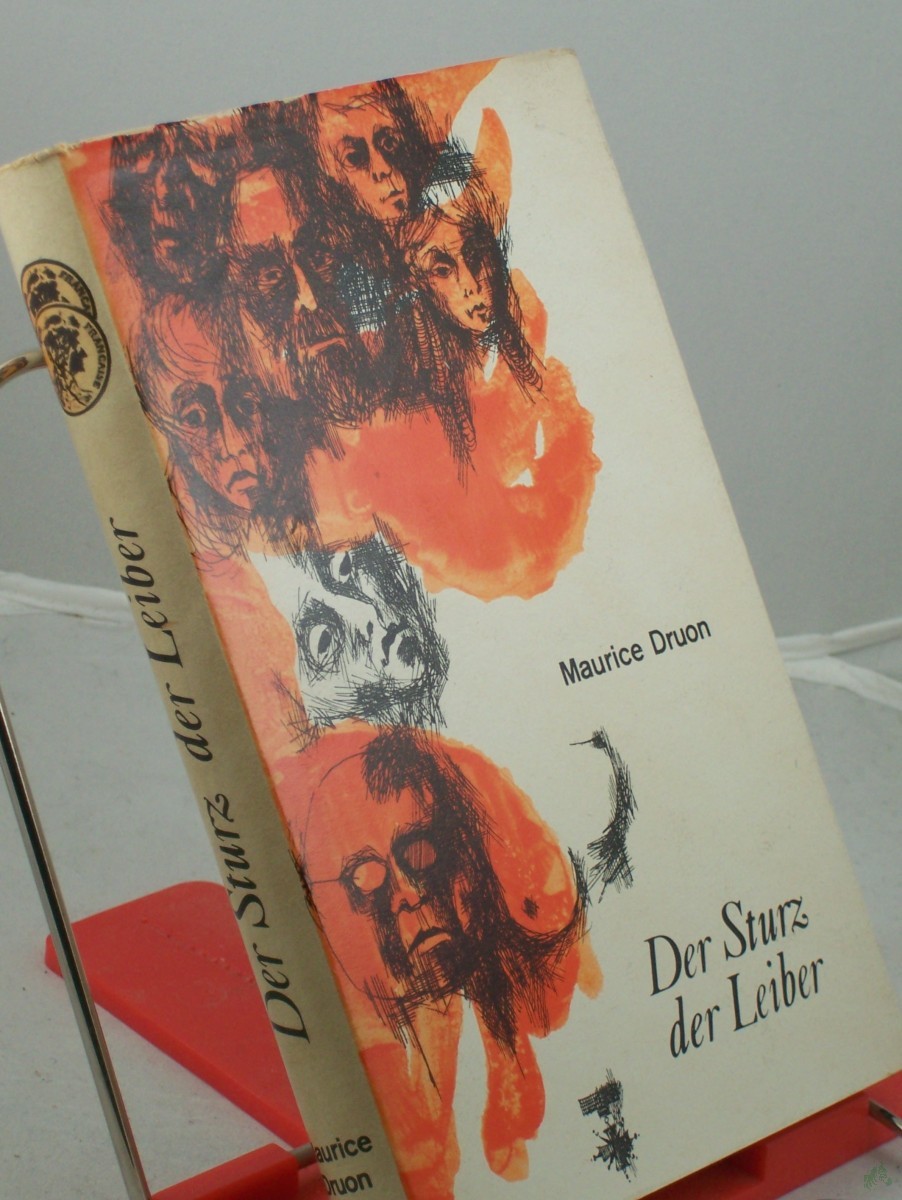 Product image 1 of the product “Der Sturz der Leiber : Roman / Maurice Druon. Dt. Übertr. aus d. Franz. von Lotte Frauendienst ”