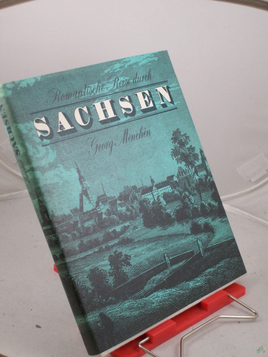 Product image 1 of the product “Romantische Reise durch Sachsen / 150 Jahre zurück in das Zeitalter zwischen Postkutsche und Eisenbahn führt uns Georg Menchén, und Frank Schenke fotogr. die vielfältigen Gesichter Sachsens ”