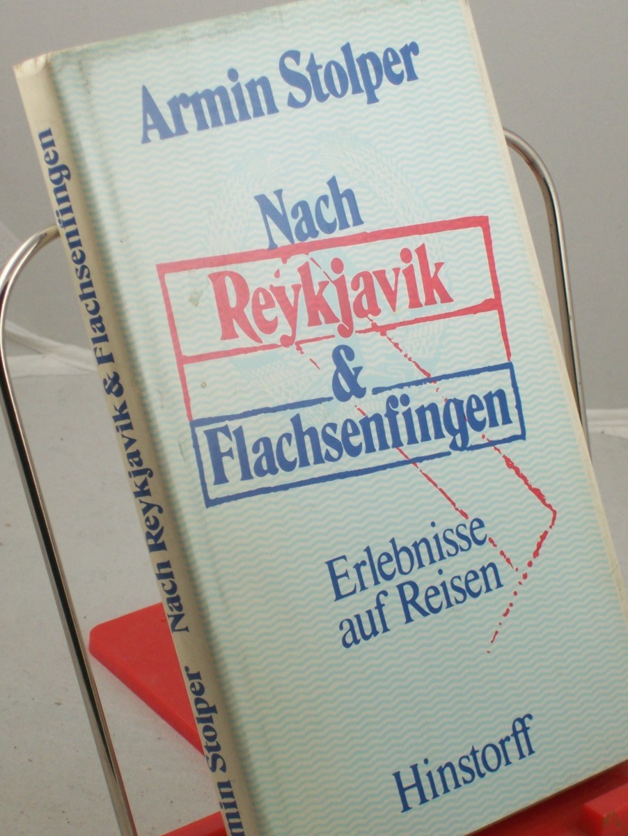 Product image 1 of the product “Nach Reykjavik und Flachsenfingen : Erlebnisse auf Reisen / Armin Stolper ”