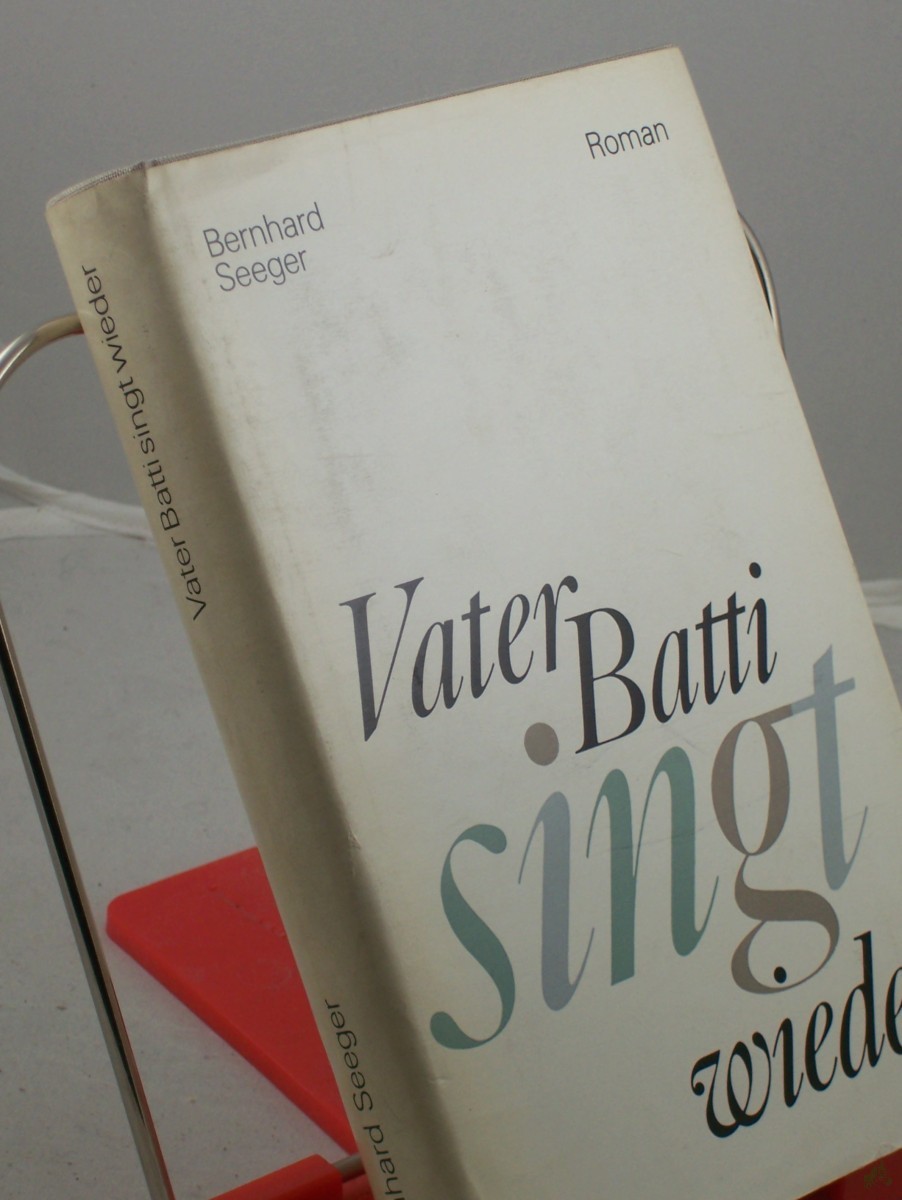 Artikelbild 1 des Artikels “Vater Batti singt wieder : Roman / Bernhard Seeger “