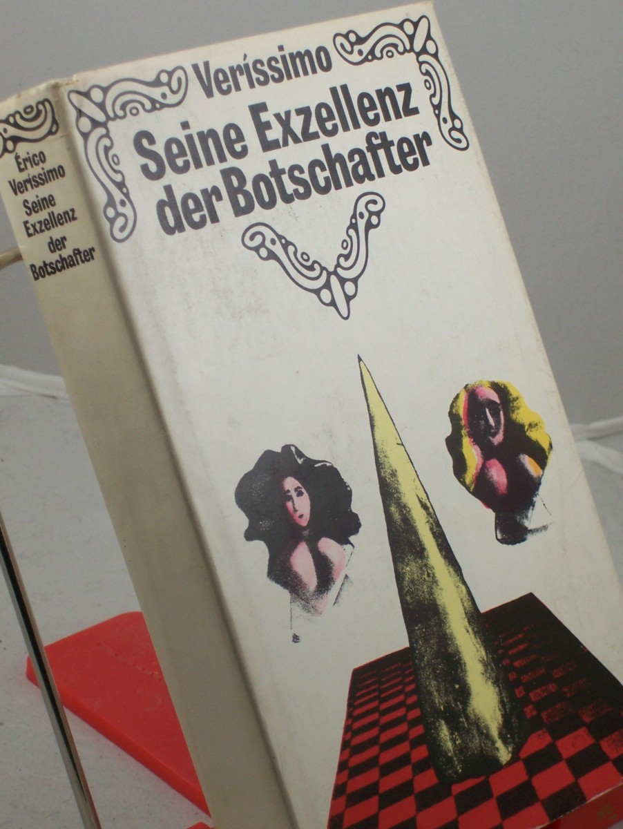 Product image 1 of the product “Seine Exzellenz, der Botschafter : Roman / Erico Verissimo. Aus d. Portug. von Hans Erik Hausner. Mit e. Nachw. von Adalbert Dessau ”