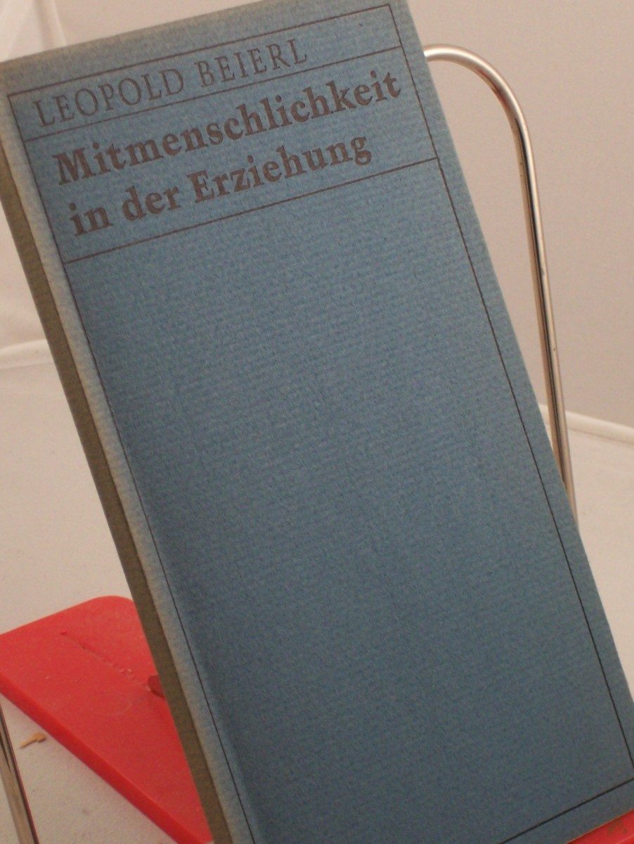 Product image 1 of the product “Mitmenschlichkeit in der Erziehung / Leopold Beierl ”