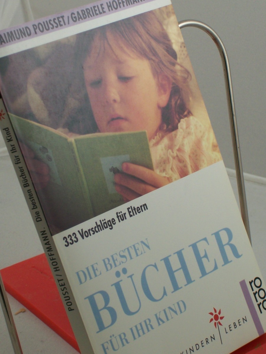 Product image 1 of the product “Die besten Bücher für Ihr Kind : 333 Vorschläge für Eltern / Raimund Pousset ; Gabriele Hoffmann. Illustrationen: Rotraut Susanne Berner. Vorw.: Sybil Gräfin Schönfeldt ”
