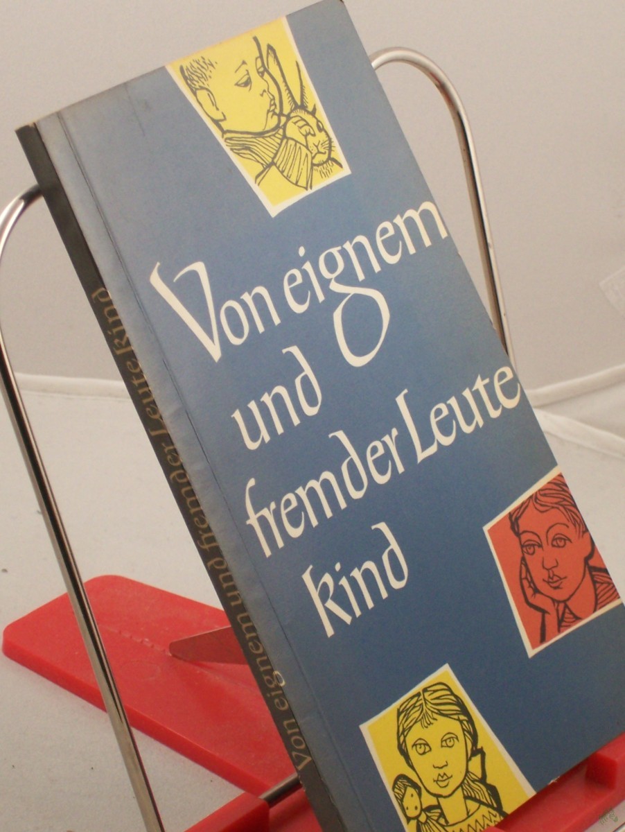 Product image 1 of the product “Von eignem und fremder Leute Kind / Zsgest. und bearb. Erika Nemetschke. Hrsg. v. d. Bischöfl. Ordinariaten u. Kommissariaten d. Kath. Kirche in d. DDR durch d. Erzbischöfl. Kommissariat Magdeburg ”