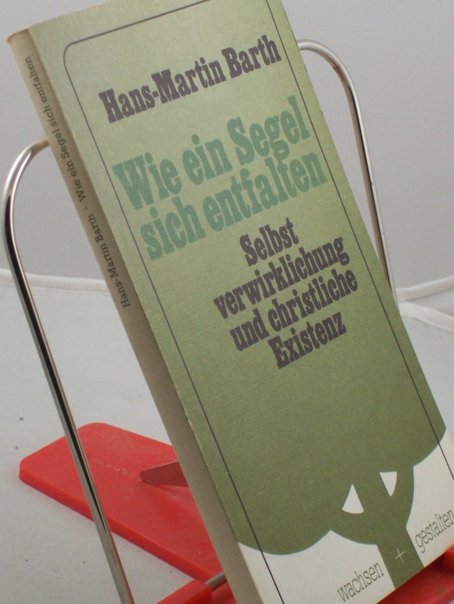 Product image 1 of the product “Wie ein Segel sich entfalten : Selbstverwirklichung u. christl. Existenz / Hans-Martin Barth ”