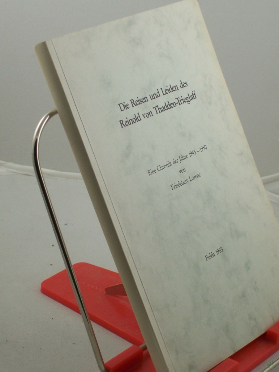 Artikelbild 1 des Artikels “Die Reisen und Leiden des Reinold von Thadden-Trieglaff : e. Chronik d. Jahre 1945 - 1950 / von Friedebert Lorenz “