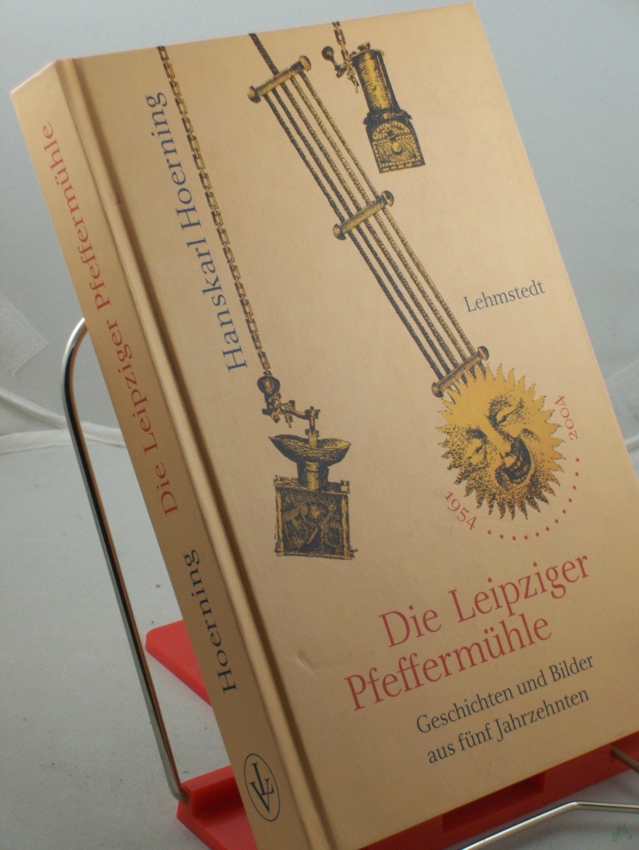 Product image 1 of the product “Die Leipziger Pfeffermühle : Geschichten und Bilder aus fünf Jahrzehnten / Hanskarl Hoerning ”