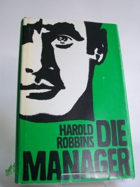 Product image 1 of the product “Die Manager : Roman / Harold Robbins. Einzig berecht. Übertr. aus d. Amerikan. von Wolf Hackenberg ”