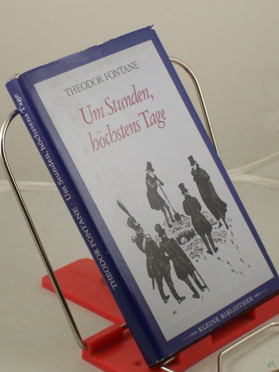 Artikelbild 1 des Artikels “Um Stunden, höchstens Tage : Gedichte u.e. Erzählung / Theodor Fontane “