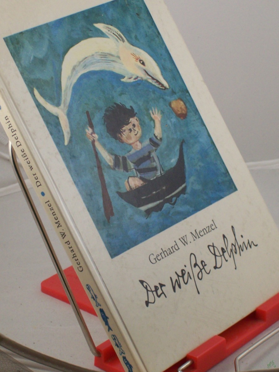 Product image 1 of the product “Der weiße Delphin / Gerhard W. Menzel. Illustrationen v. Albrecht von Bodecker ”