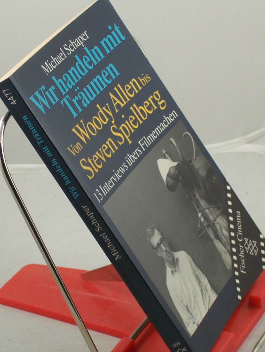Artikelbild 1 des Artikels “Wir handeln mit Träumen : von Woody Allen bis Steven Spielberg ; 13 Interviews übers Filmemachen / Michael Schaper “
