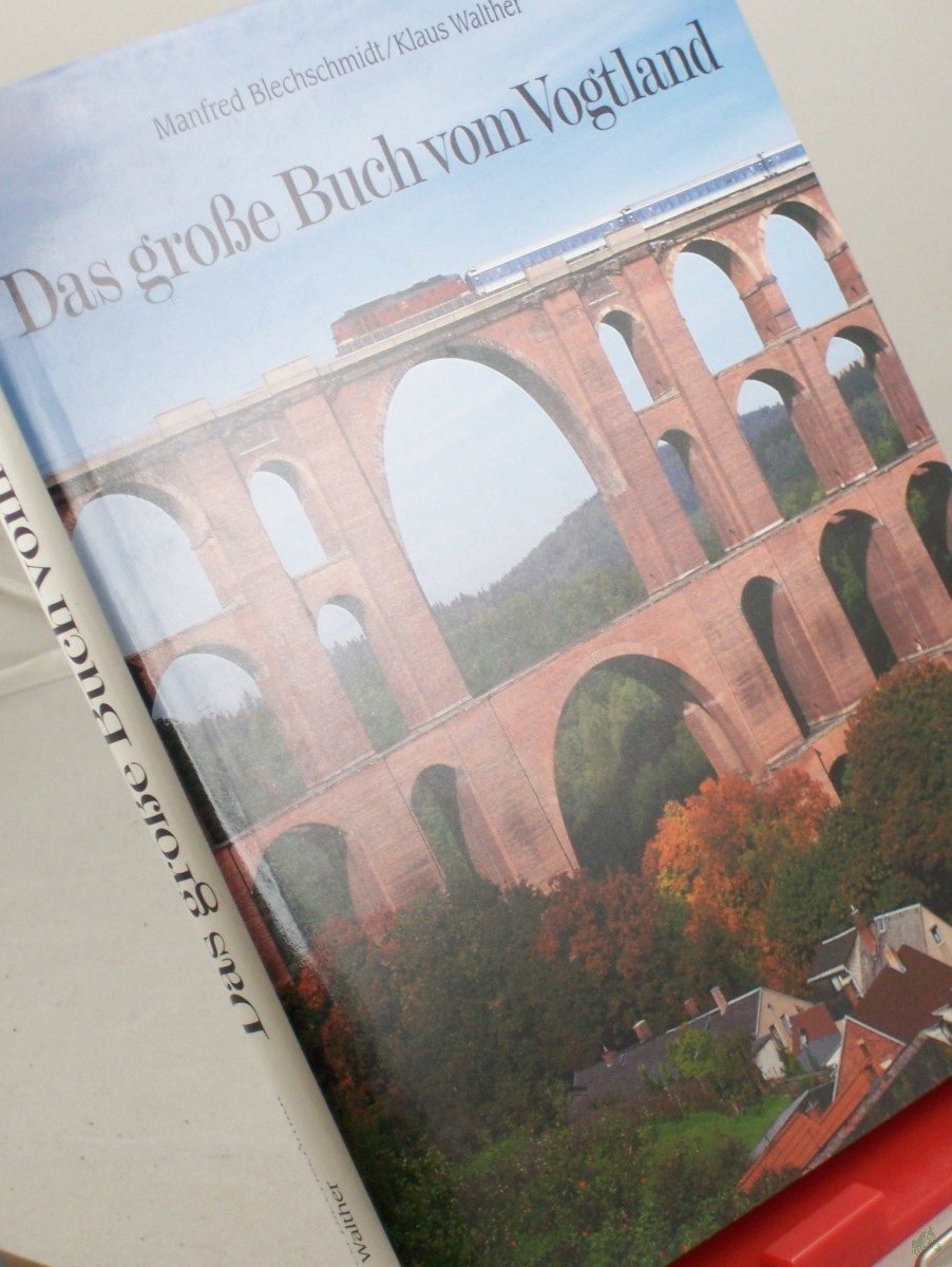 Product image 1 of the product “Das große Buch vom Vogtland : Reisen zwischen Elster und Saale / Manfred Blechschmidt/Klaus Walther ”